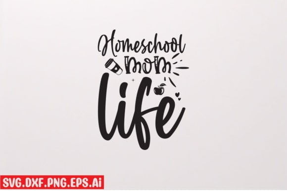 Homeschool Mom Life SVG Quote